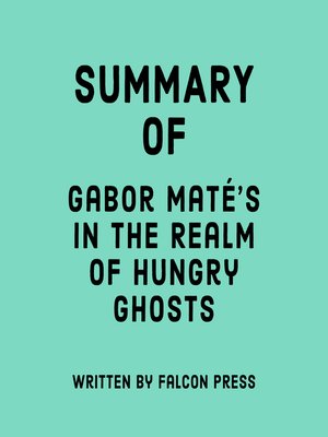 cover image of Summary of Gabor Maté's In the Realm of Hungry Ghosts